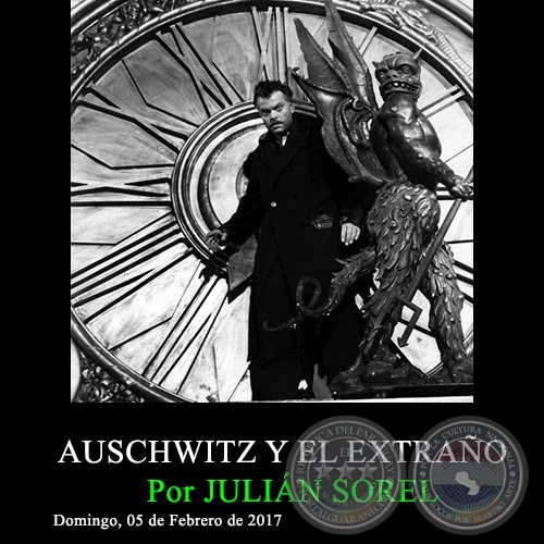 AUSCHWITZ Y EL EXTRAÑO - Por JULIÁN SOREL - Domingo, 05 de Febrero de 2017